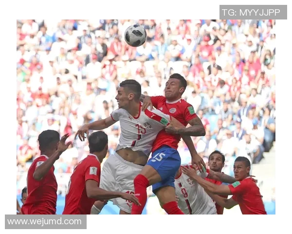 哥斯达黎加与塞尔维亚精彩对决直播视频全程回放与分析 哥斯达黎加与塞尔维亚精彩对决直播视频全程回放与分析