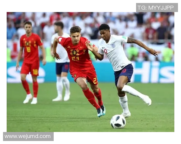 比利时与英格兰精彩对决直播全程回顾及赛后分析 比利时与英格兰精彩对决直播全程回顾及赛后分析
